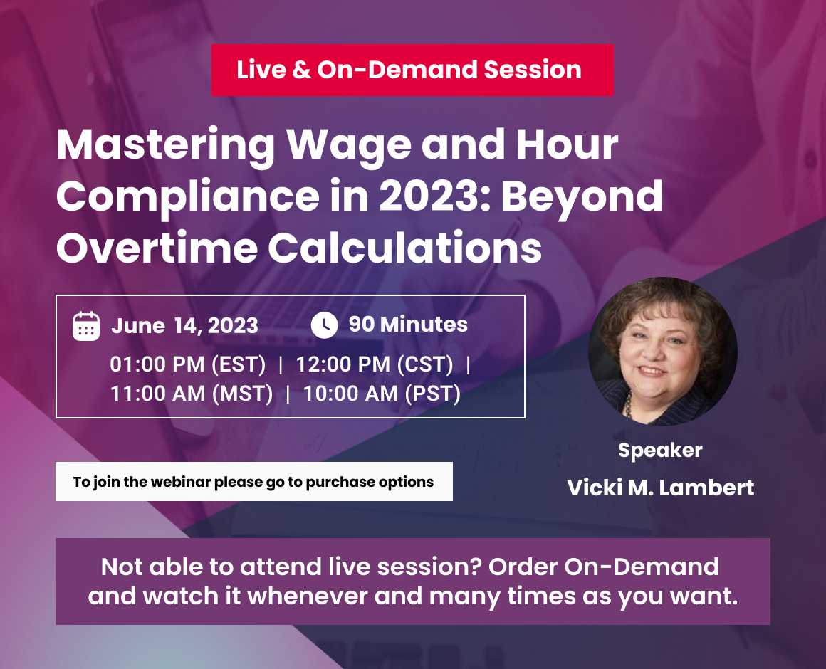 Mastering Wage and Hour Compliance in 2023: Beyond Overtime Calculations