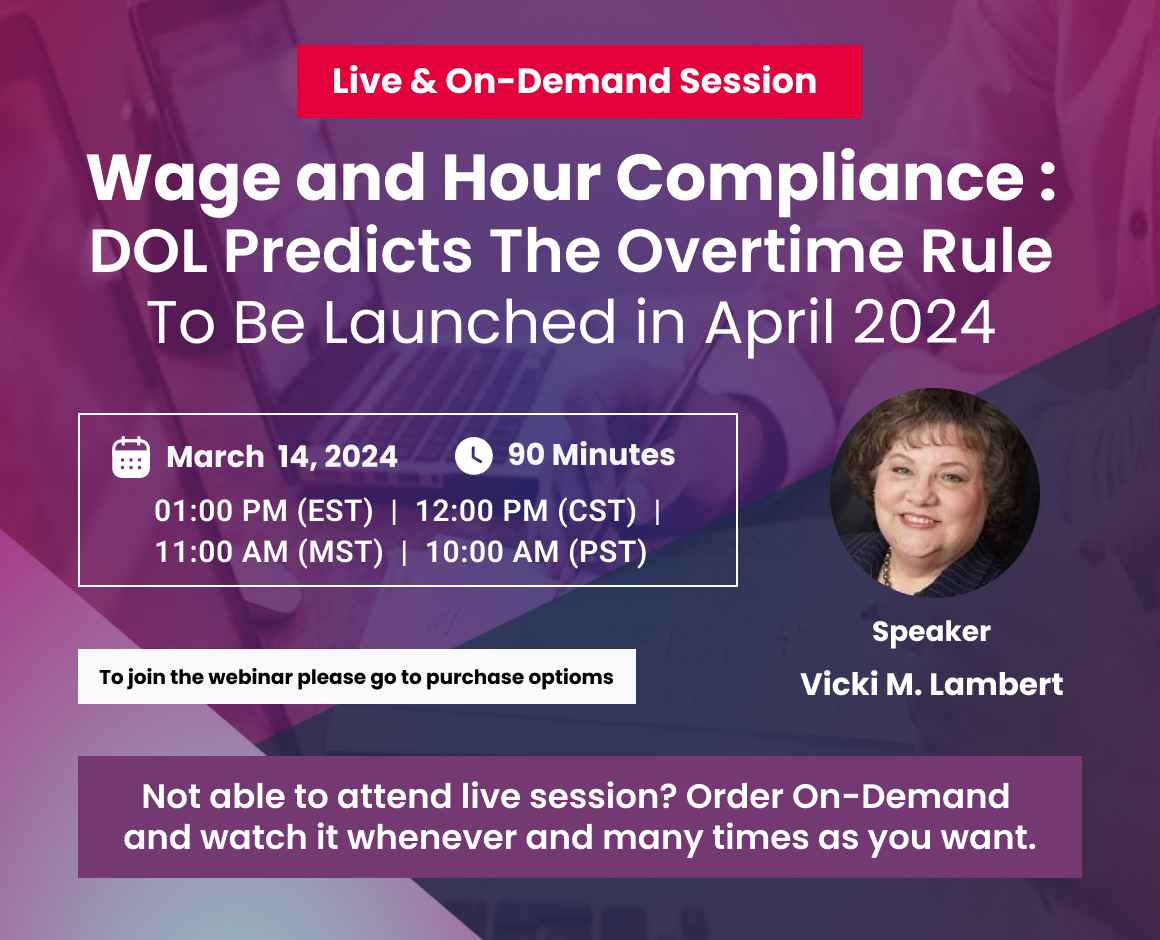 Wage and Hour Compliance : DOL Predicts The Overtime Rule To Be Launched in April 2024