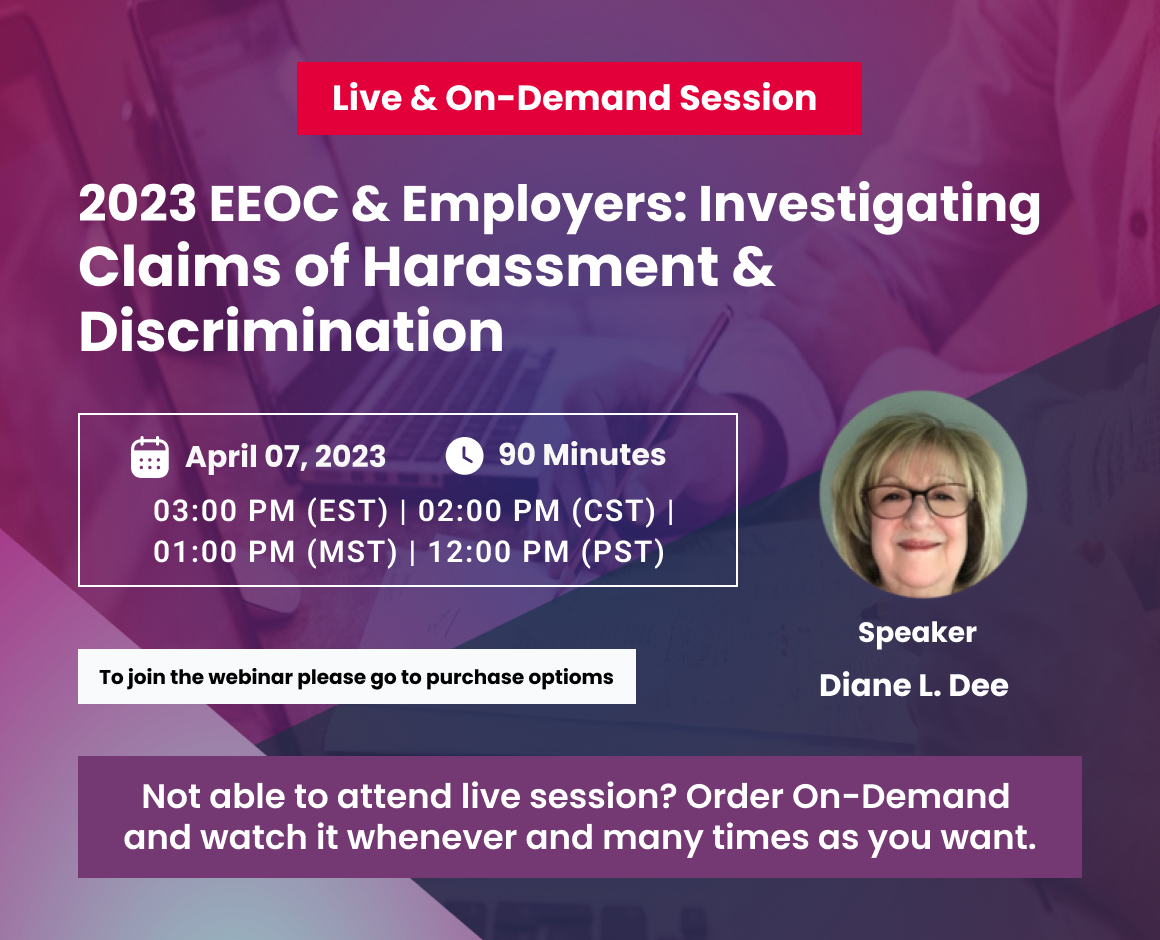 2023 EEOC & Employers: Investigating Claims of Harassment & Discrimination