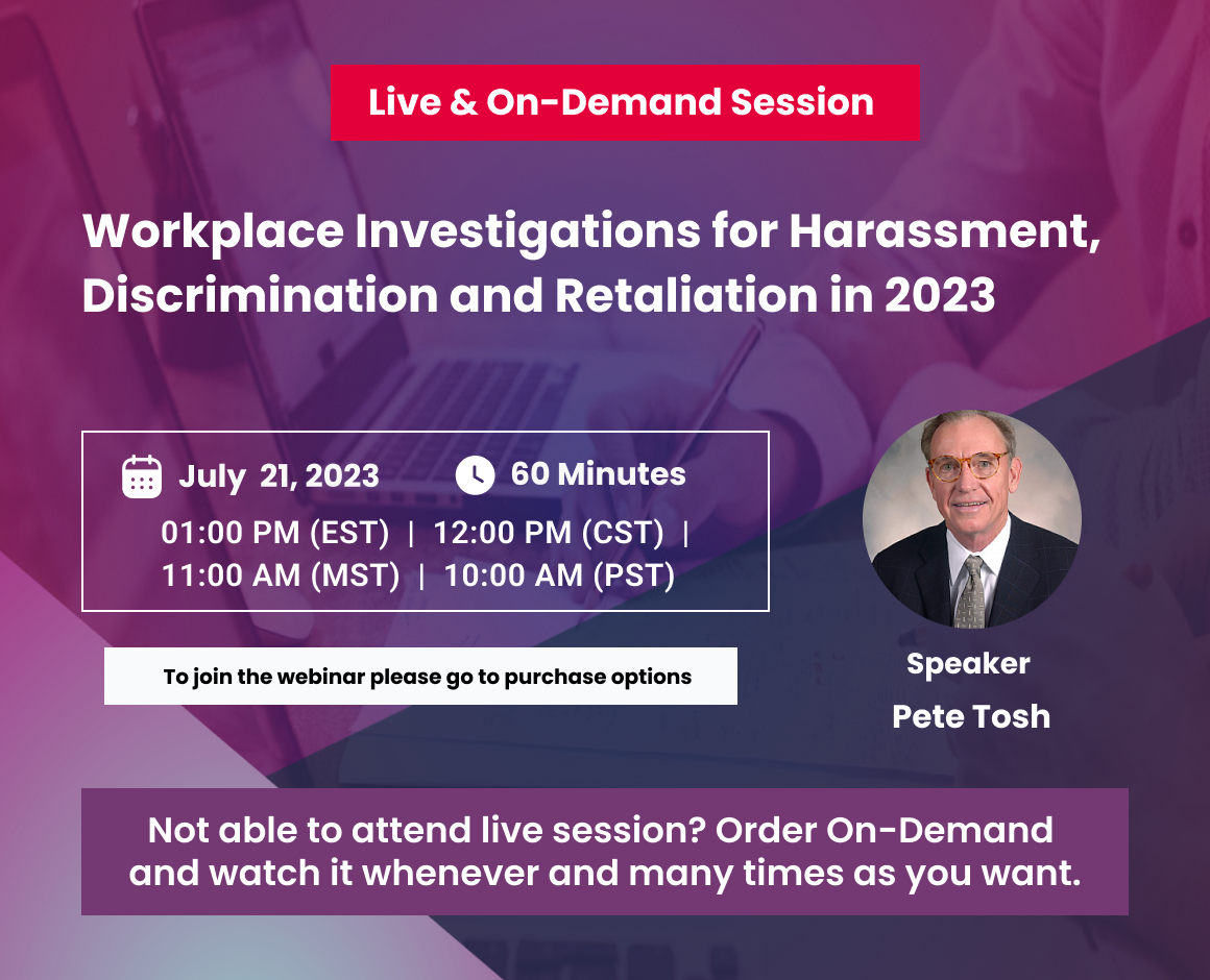 Workplace Investigations for Harassment, Discrimination and Retaliation in 2023