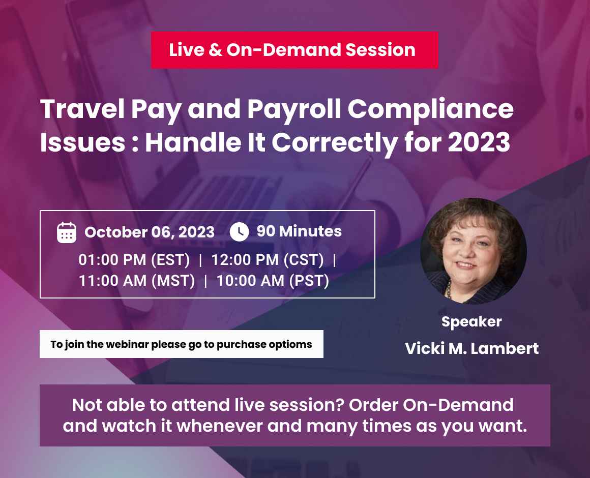 Travel Pay and Payroll Compliance Issues : Handle It Correctly for 2023