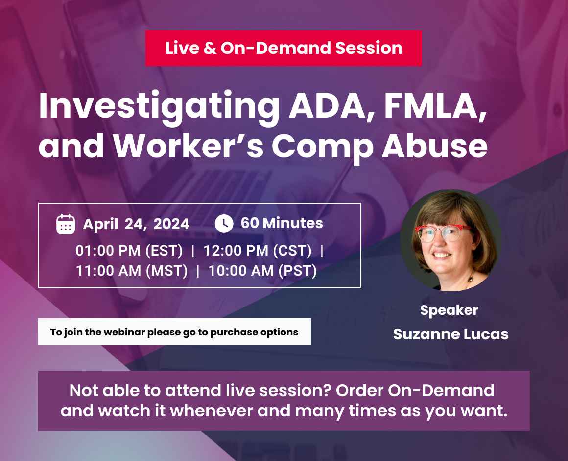 Investigating ADA, FMLA, and Worker’s Comp Abuse